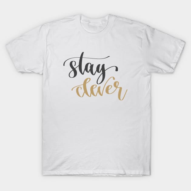 Stay Clever T-Shirt by ProjectX23